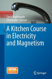 A Kitchen Course in Electricity and Magnetism (2015)