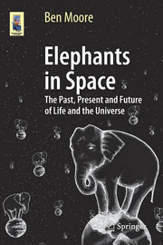 Elephants in Space: The Past, Present and Future of Life and the Universe (2014)