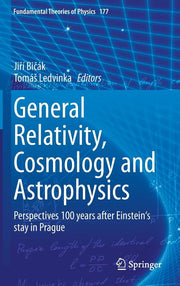 General Relativity, Cosmology and Astrophysics: Perspectives 100 Years After Einstein's Stay in Prague (2014)
