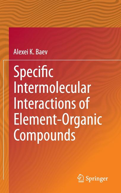 Specific Intermolecular Interactions of Element-Organic Compounds (2015)