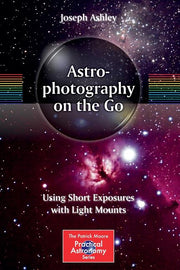 Astrophotography on the Go: Using Short Exposures with Light Mounts (2015)