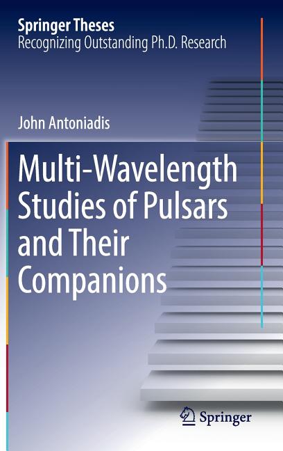Multi-Wavelength Studies of Pulsars and Their Companions (2015)