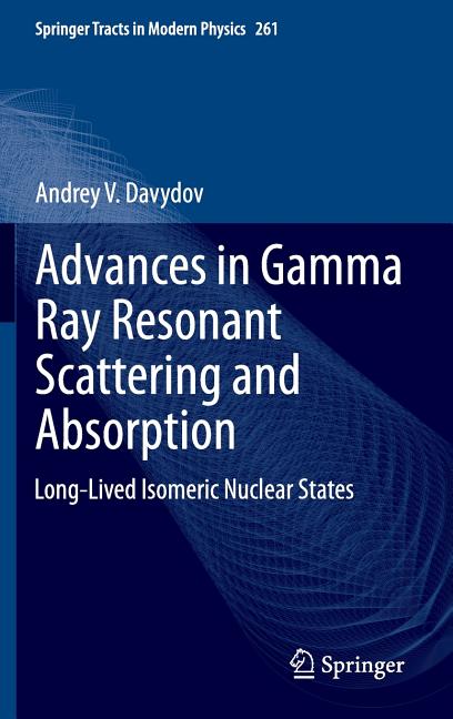 Advances in Gamma Ray Resonant Scattering and Absorption: Long-Lived Isomeric Nuclear States (2015)
