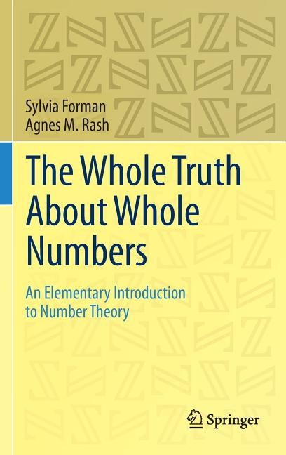 The Whole Truth about Whole Numbers: An Elementary Introduction to Number Theory (2015)