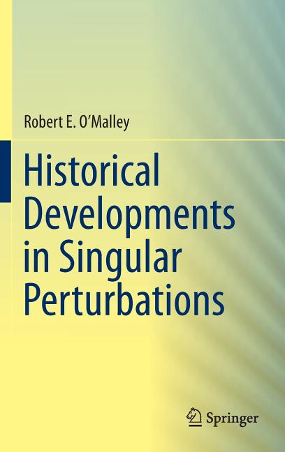 Historical Developments in Singular Perturbations (2014)