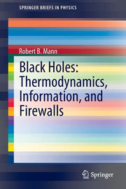 Black Holes: Thermodynamics, Information, and Firewalls (2015)