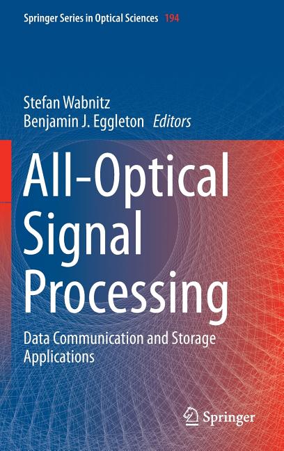 All-Optical Signal Processing: Data Communication and Storage Applications (2015)