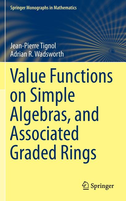 Value Functions on Simple Algebras, and Associated Graded Rings (2015)