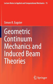 Geometric Continuum Mechanics and Induced Beam Theories (2015)