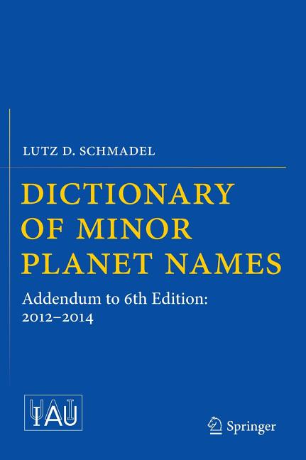 Dictionary of Minor Planet Names: Addendum to 6th Edition: 2012-2014 (2015)