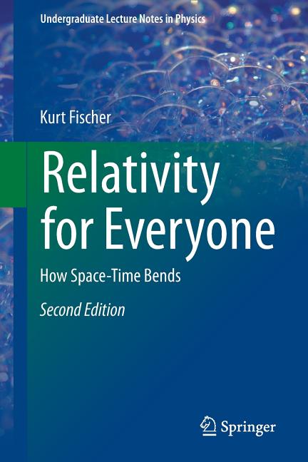 Relativity for Everyone: How Space-Time Bends (2015)
