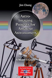 Astro-Imaging Projects for Amateur Astronomers: A Maker's Guide (2015)