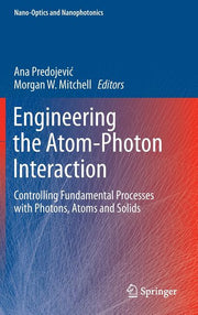 Engineering the Atom-Photon Interaction: Controlling Fundamental Processes with Photons, Atoms and Solids (2015)