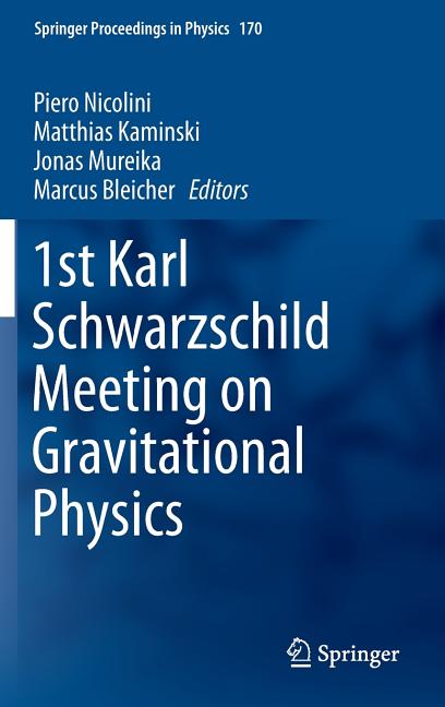 1st Karl Schwarzschild Meeting on Gravitational Physics (2016)