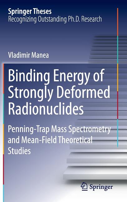 Binding Energy of Strongly Deformed Radionuclides: Penning-Trap Mass Spectrometry and Mean-Field Theoretical Studies (2015)