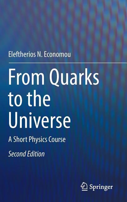 From Quarks to the Universe: A Short Physics Course (2016)