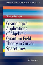 Cosmological Applications of Algebraic Quantum Field Theory in Curved Spacetimes (2016)