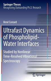 Ultrafast Dynamics of Phospholipid-Water Interfaces: Studied by Nonlinear Time-Resolved Vibrational Spectroscopy (2015)
