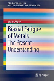 Biaxial Fatigue of Metals: The Present Understanding (2016)