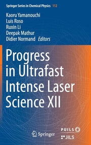Progress in Ultrafast Intense Laser Science XII (2015)