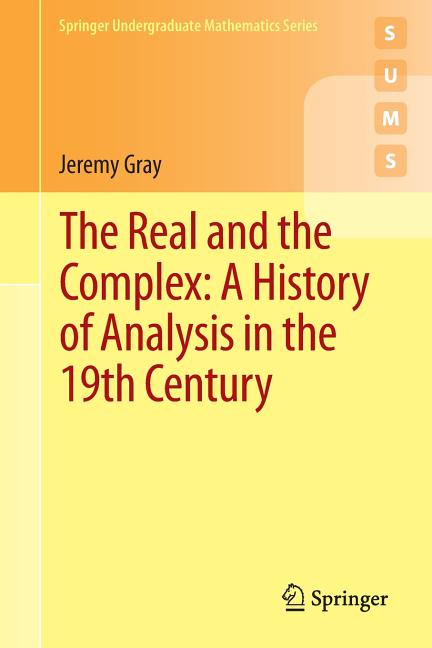 The Real and the Complex: A History of Analysis in the 19th Century (2015)