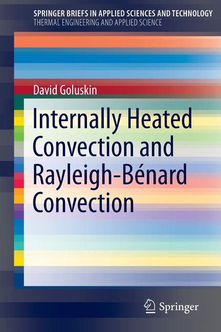 Internally Heated Convection and Rayleigh-Benard Convection (2016)