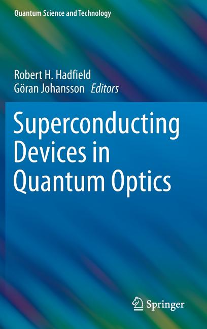Superconducting Devices in Quantum Optics (2016)