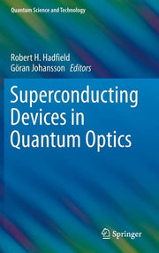 Superconducting Devices in Quantum Optics (2016)