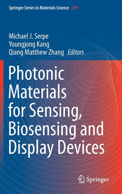 Photonic Materials for Sensing, Biosensing and Display Devices (2016)