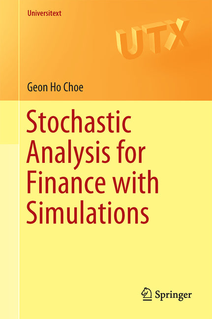 Stochastic Analysis for Finance with Simulations (2016)