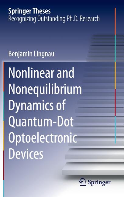 Nonlinear and Nonequilibrium Dynamics of Quantum-Dot Optoelectronic Devices (2015)