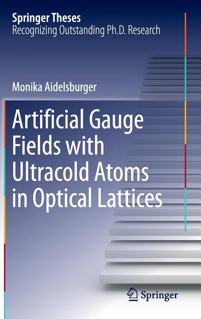Artificial Gauge Fields with Ultracold Atoms in Optical Lattices (2016)