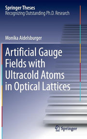 Artificial Gauge Fields with Ultracold Atoms in Optical Lattices (2016)
