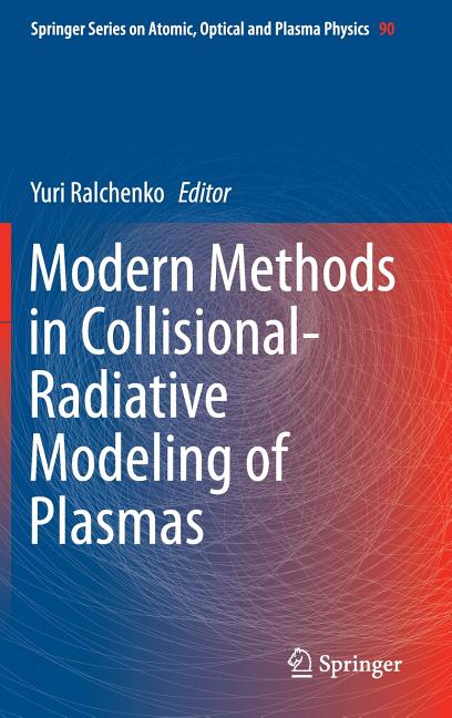 Modern Methods in Collisional-Radiative Modeling of Plasmas (2016)