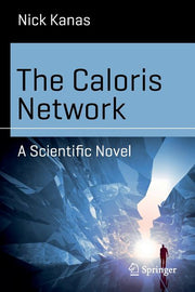 The Caloris Network: A Scientific Novel (2016)