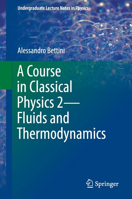 A Course in Classical Physics 2--Fluids and Thermodynamics (2016)