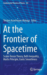 At the Frontier of Spacetime: Scalar-Tensor Theory, Bells Inequality, Machs Principle, Exotic Smoothness (2016)