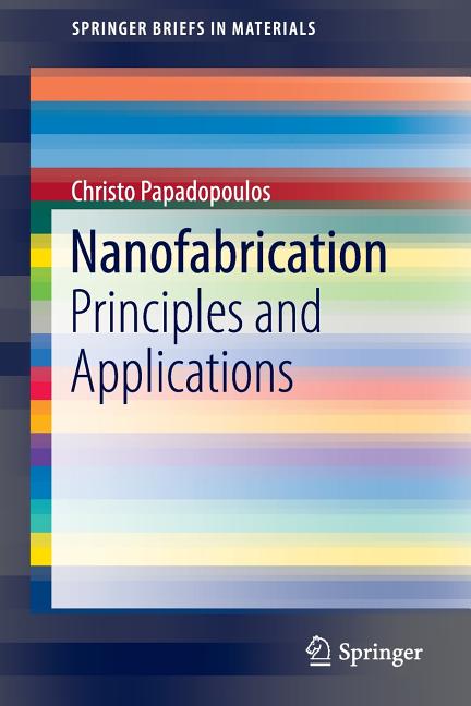 Nanofabrication: Principles and Applications (2016)