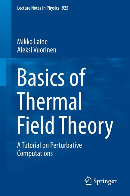 Basics of Thermal Field Theory: A Tutorial on Perturbative Computations (2016)