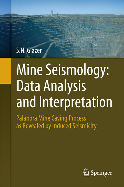 Mine Seismology: Data Analysis and Interpretation: Palabora Mine Caving Process as Revealed by Induced Seismicity (2016)