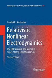 Relativistic Nonlinear Electrodynamics: The Qed Vacuum and Matter in Super-Strong Radiation Fields (Softcover Reprint of the Original 2nd 2016)
