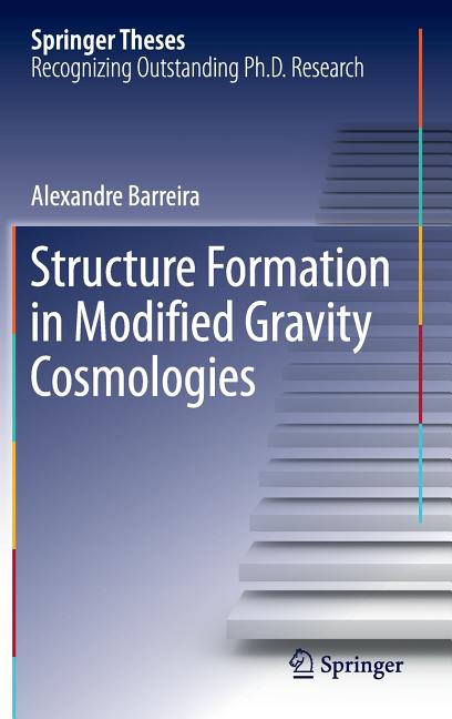 Structure Formation in Modified Gravity Cosmologies (2016)