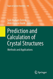 Prediction and Calculation of Crystal Structures: Methods and Applications (Softcover Reprint of the Original 1st 2014)