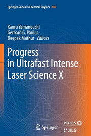Progress in Ultrafast Intense Laser Science: Volume X (Softcover Reprint of the Original 1st 2014)
