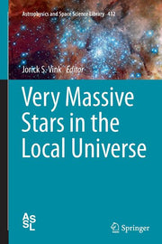 Very Massive Stars in the Local Universe (Softcover Reprint of the Original 1st 2015)