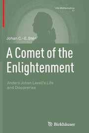 A Comet of the Enlightenment: Anders Johan Lexell's Life and Discoveries (Softcover Reprint of the Original 1st 2014)