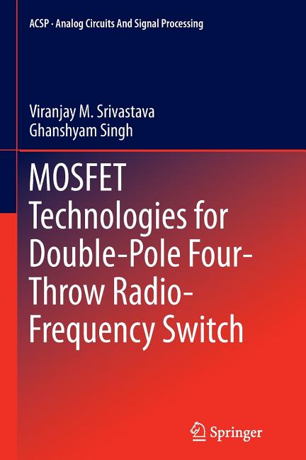 Mosfet Technologies for Double-Pole Four-Throw Radio-Frequency Switch (Softcover Reprint of the Original 1st 2014)