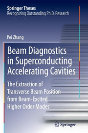 Beam Diagnostics in Superconducting Accelerating Cavities: The Extraction of Transverse Beam Position from Beam-Excited Higher Order Modes (Softcover