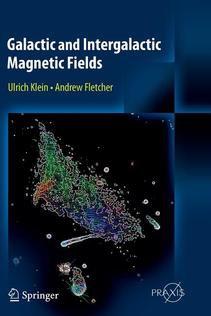 Galactic and Intergalactic Magnetic Fields (Softcover Reprint of the Original 1st 2015)