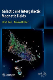 Galactic and Intergalactic Magnetic Fields (Softcover Reprint of the Original 1st 2015)